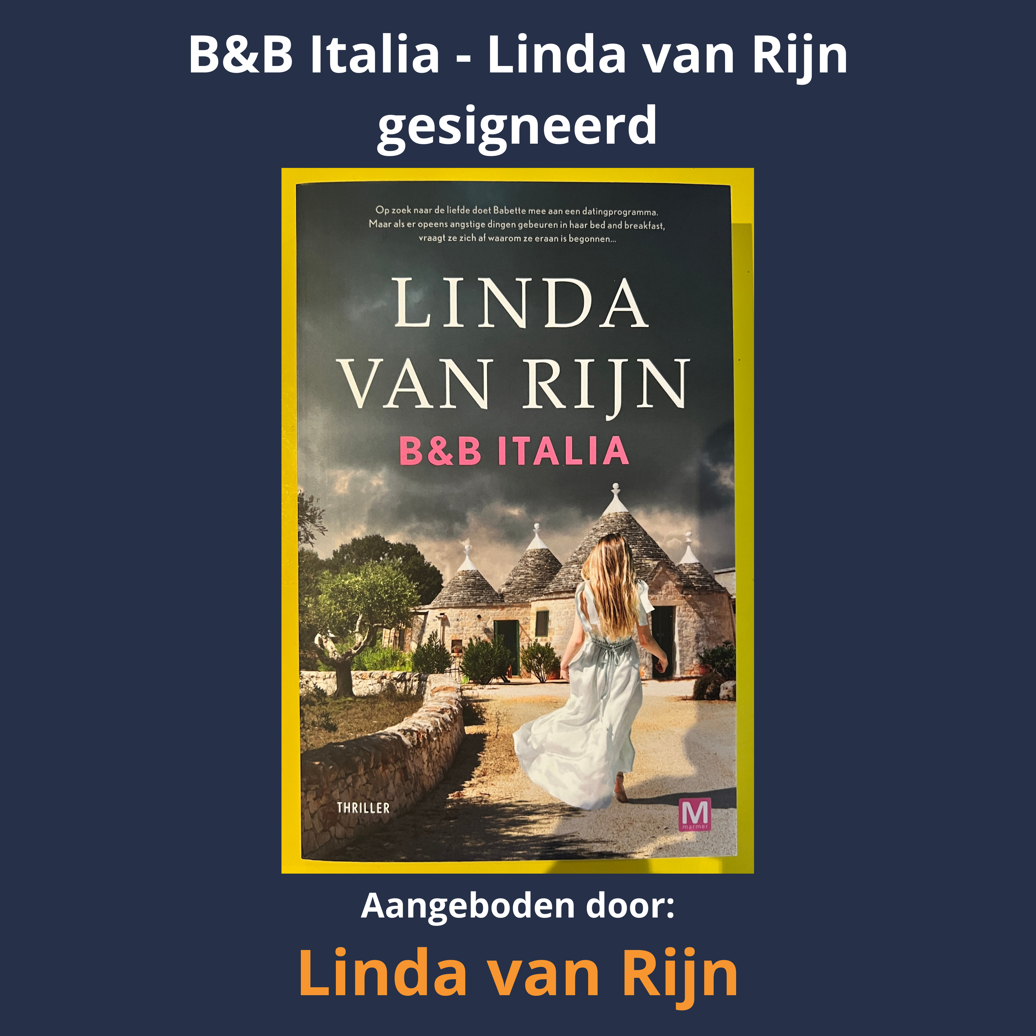 B&B Italia - Linda van Rijn - gesigneerd - Linda van Rijn is bestsellerauteur van vakantiethrillers.